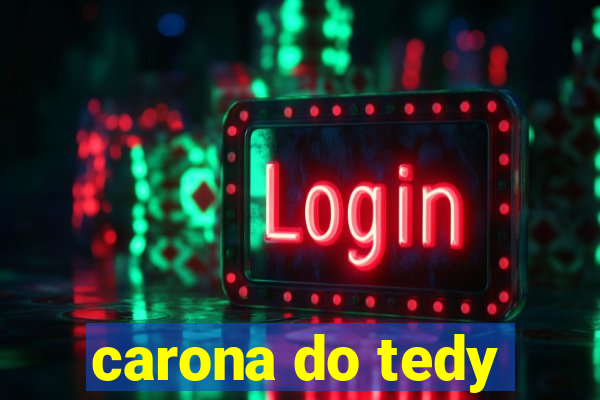 carona do tedy